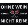 Ohne Wein Kommst Du Hier Nicht Rein Fußmatte 1 Ohne Wein Kommst Du Hier Nicht Rein Fußmatte -Küchenutensilien db5bb742fb898ef7035068d621639845
